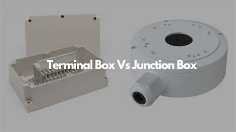 Terminal Box Vs Junction Box : What is the Difference 